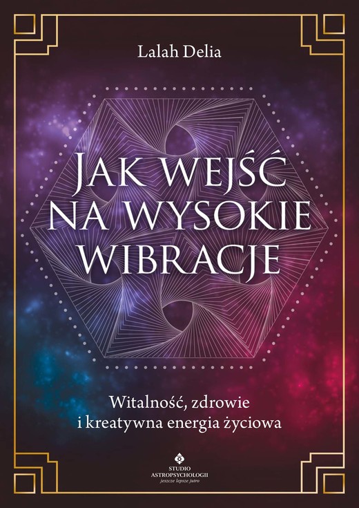 okładka Jak wejść na wysokie wibracje ebook | epub, mobi, pdf | Delia Lalah