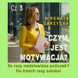 okładka Ile razy nadstawiasz policzek? Czym jest motywacja? Cz. 3. audiobook | MP3 | Renata Zarzycka Dr
