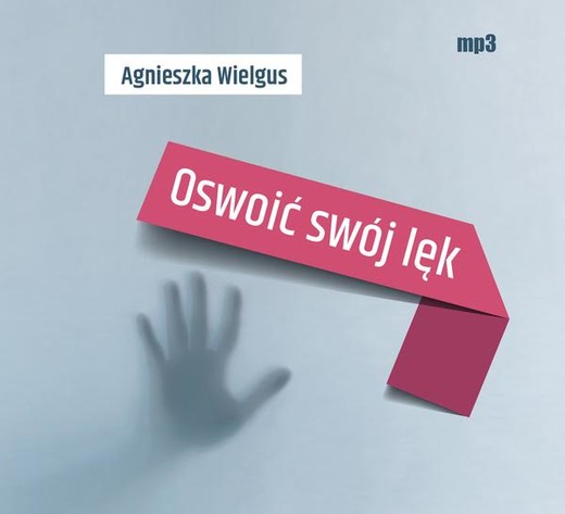 okładka Oswoić swój lęk audiobook | MP3 | Agnieszka Wielgus