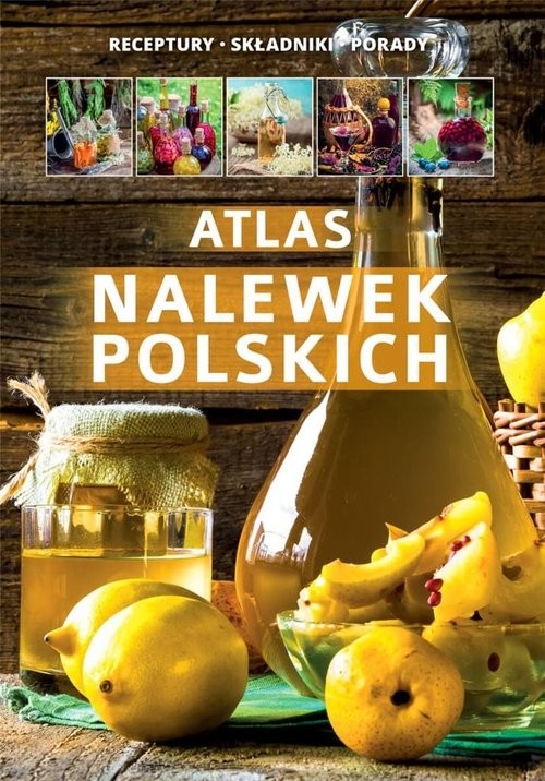 okładka Atlas nalewek polskich książka | Szydłowska Marta