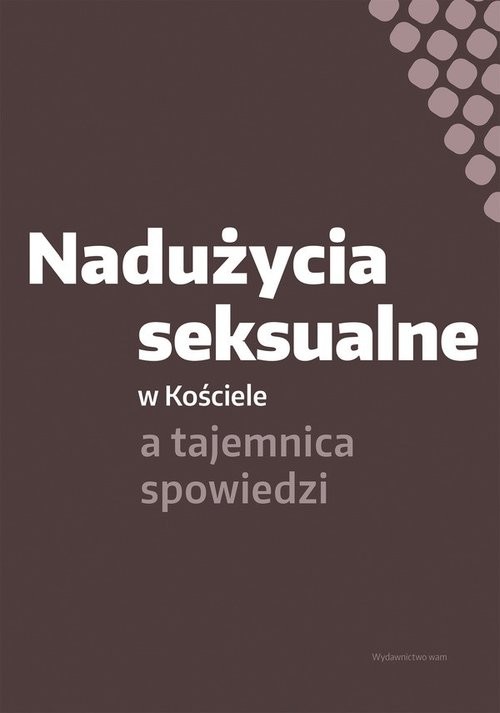 okładka Nadużycia seksualne w Kościele a tajemnica spowiedzi książka | Praca Zbiorowa