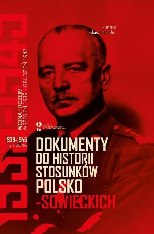 okładka Dokumenty do historii stosunków polsko-sowieckich 1939-1945 książka