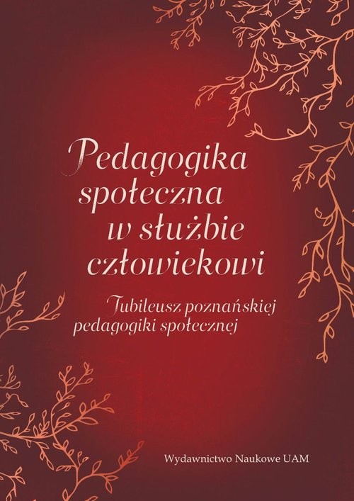 okładka Pedagogika społeczna w służbie człowiekowi. Jubileusz poznańskiej pedagogiki społecznej książka