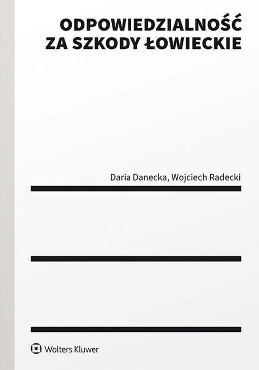 okładka Odpowiedzialność za szkody łowieckie (pdf) ebook | pdf | Daria Danecka, Wojciech Radecki
