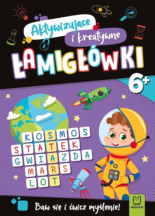 okładka Aktywizujące i kreatywne łamigłówki 6+. Baw się i ćwicz myślenie! książka | Ewa Tadrowska