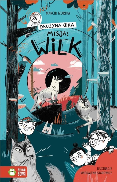 okładka Drużyna Oka Misja Wilk książka | Marcin Mortka