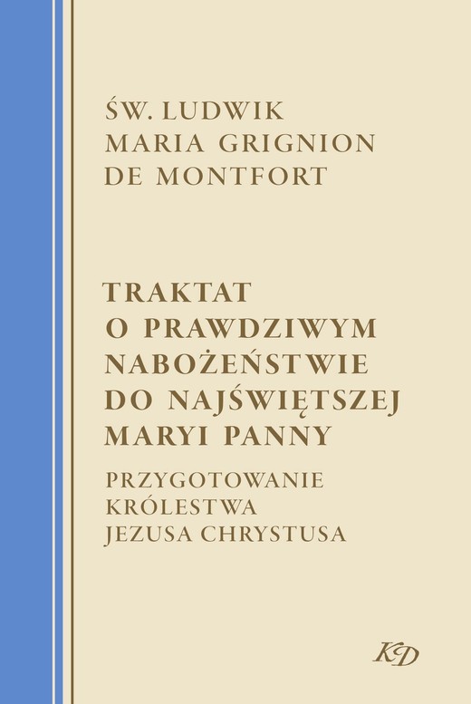 okładka Traktat o prawdziwym nabożeństwie do Najświętszej Maryi Panny. ebook | epub, mobi | Św. Ludwik Maria Grignion de Montfort