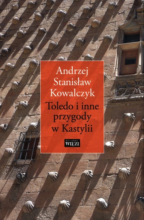 okładka Toledo i inne przygody w Kastylii książka | Andrzej Stanisław Kowalczyk