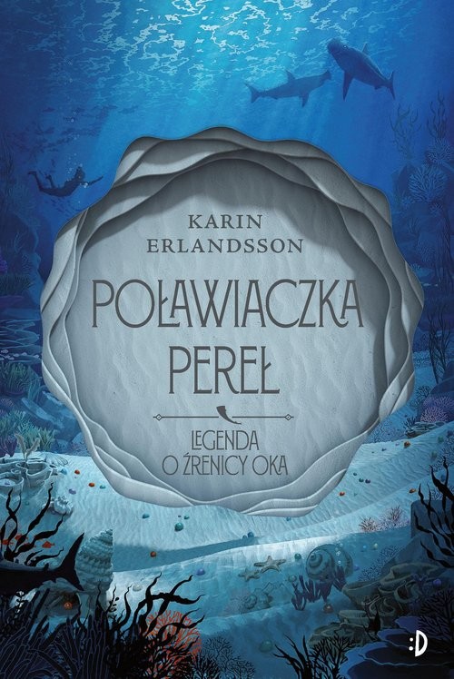 okładka Poławiaczka pereł Legenda o źrenicy oka Tom 1 książka | Karin Karin