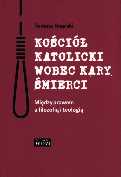 okładka Kościół katolicki wobec kary śmierci książka | Snarski Tomasz