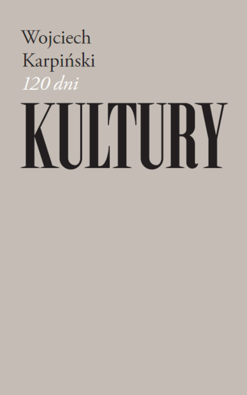 okładka 120 dni Kultury ebook | epub, mobi | Wojciech Karpiński