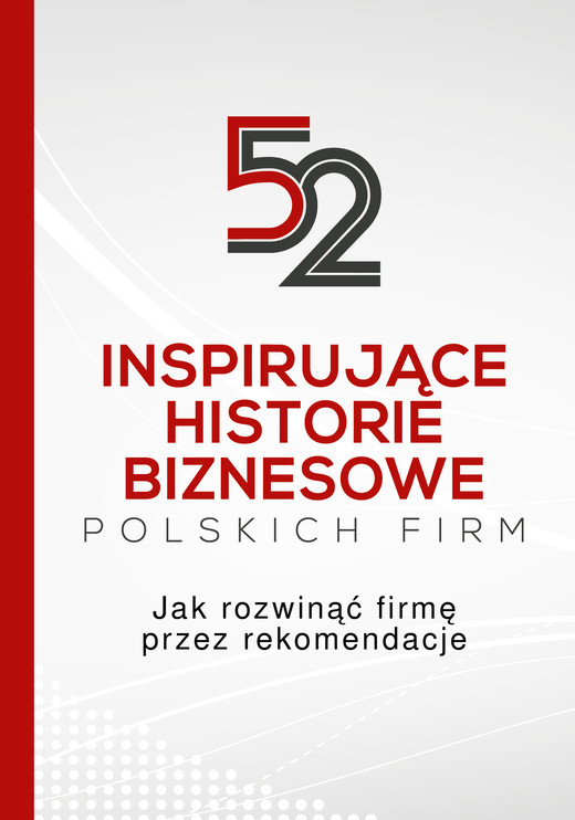 okładka 52 inspirujące historie biznesowe polskich firm Jak rozwinąć firmę przez rekomendacje ebook | epub, mobi, pdf | BNI Polska