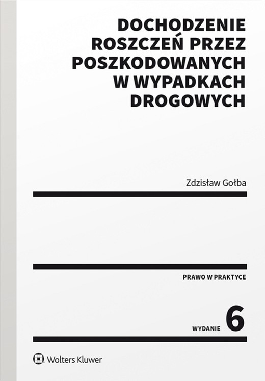 okładka Dochodzenie roszczeń przez poszkodowanych w wypadkach drogowych (pdf) ebook | pdf | Zdzisław Gołba