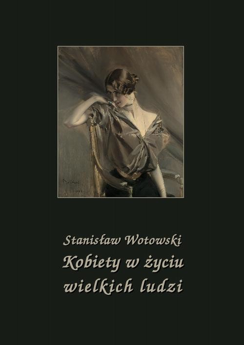 okładka Kobiety w życiu wielkich ludzi ebook | pdf | Stanisław Wotowski