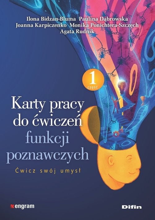 okładka Karty pracy do ćwiczeń funkcji poznawczych. Część 1. Ćwicz swój umysł książka | Bidzan-Bluma Ilona, Joanna Dąbrowska, Karpiczenko Paulina, Ponichtera-Szczęch Monika, Agata Rudnik