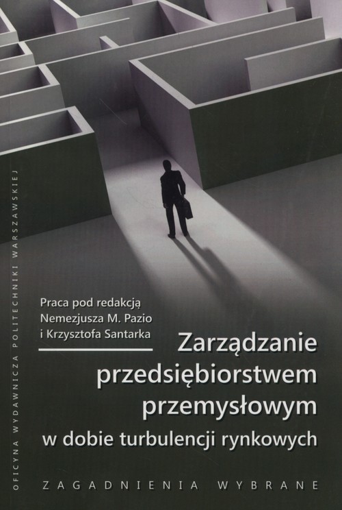 okładka Zarządzanie przedsiębiorstwem przemysłowym w dobie turbulencji rynkowych Zagadnienia wybrane książka