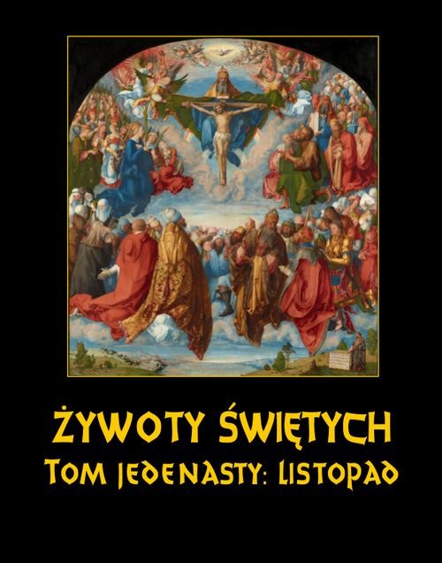 okładka Żywoty Świętych Pańskich. Tom Jedenasty. Listopad ebook | epub, mobi | Władysław Hozakowski