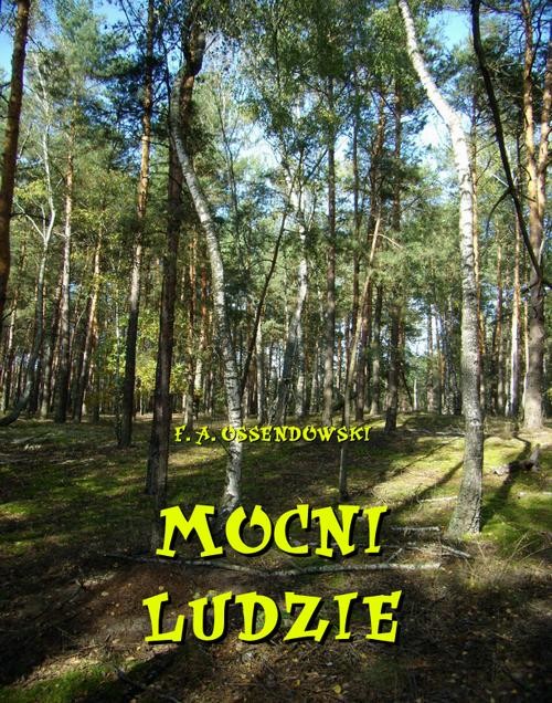 okładka Mocni ludzie ebook | epub, mobi | Ferdynand Antoni Ossendowski