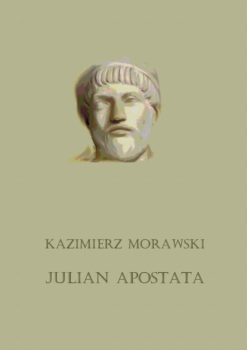 okładka Julian Apostata ebook | pdf | Kazimierz Marian Morawski