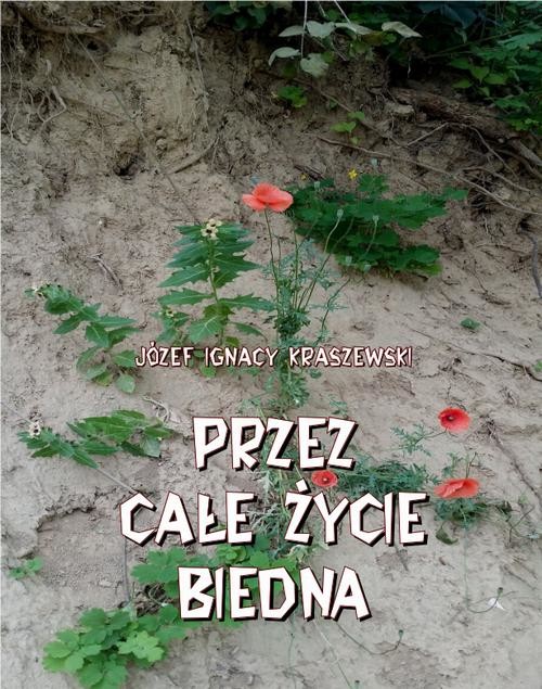 okładka Przez całe życie biedna ebook | epub, mobi | Józef Ignacy Kraszewski