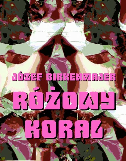 okładka Różowy koral. Baśniowa opowieść ebook | epub, mobi | Józef Birkenmajer