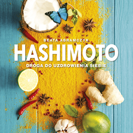 okładka Hashimoto. Droga do uzdrowienia siebie audiobook | MP3 | Beata Abramczyk