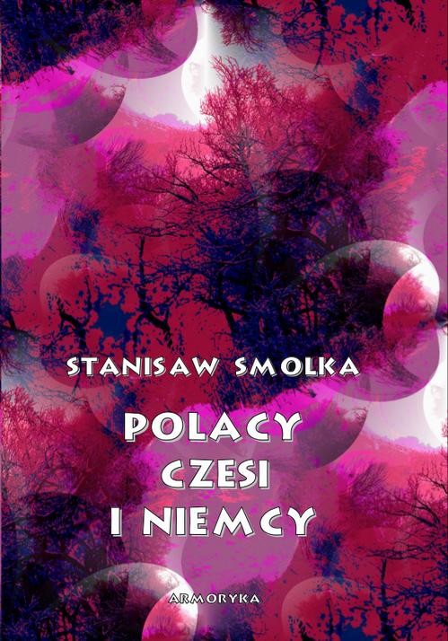 okładka Polacy, Czesi i Niemcy ebook | pdf | Stanisław Smolka