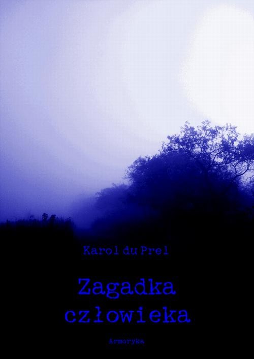 okładka Zagadka człowieka. Wstęp do studium nauk tajemnych ebook | pdf | Karol du Prel