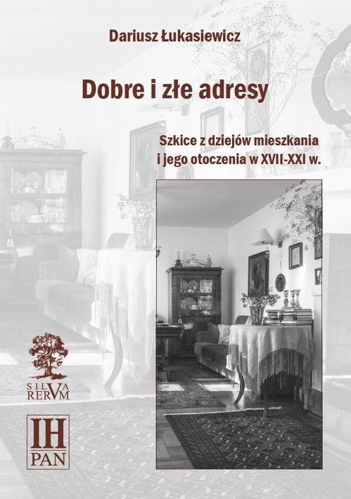 okładka Dobre i złe adresy. Szkice z dziejów mieszkania i jego otoczenia w XVII-XXI w. ebook | pdf | Opracowania Zbiorowe