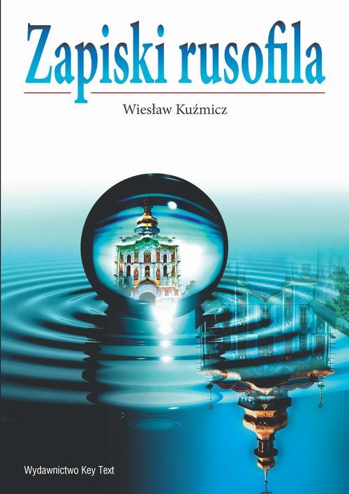okładka Zapiski rusofila ebook | pdf | Wiesław Kuźmicz