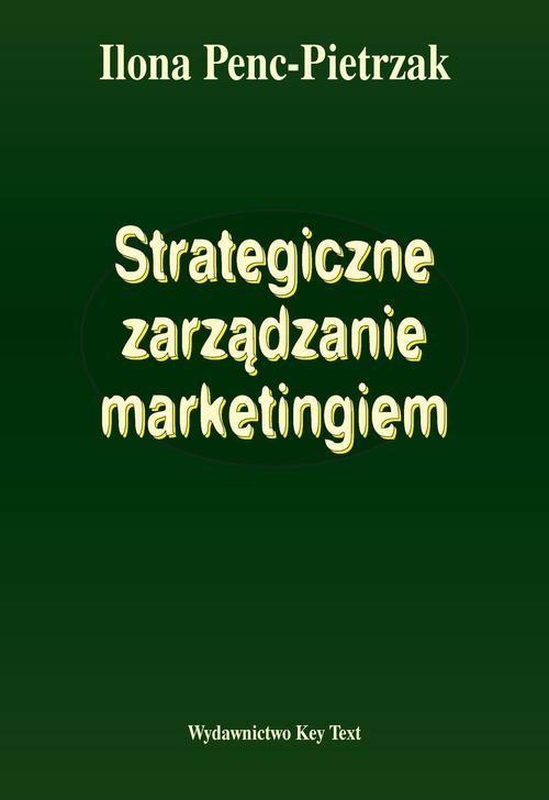 okładka Strategiczne zarządzanie marketingiem ebook | pdf | Ilona Penc-Pietrzak