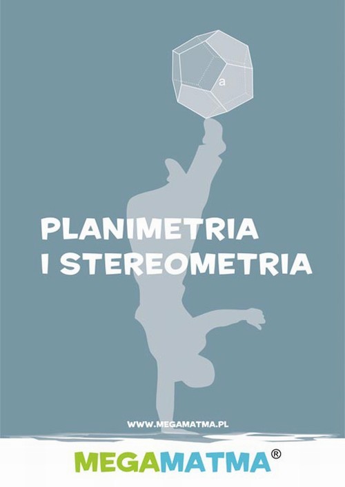 okładka Matematyka-Planimetria, stereometria wg MegaMatma. ebook | pdf | Alicja Molęda