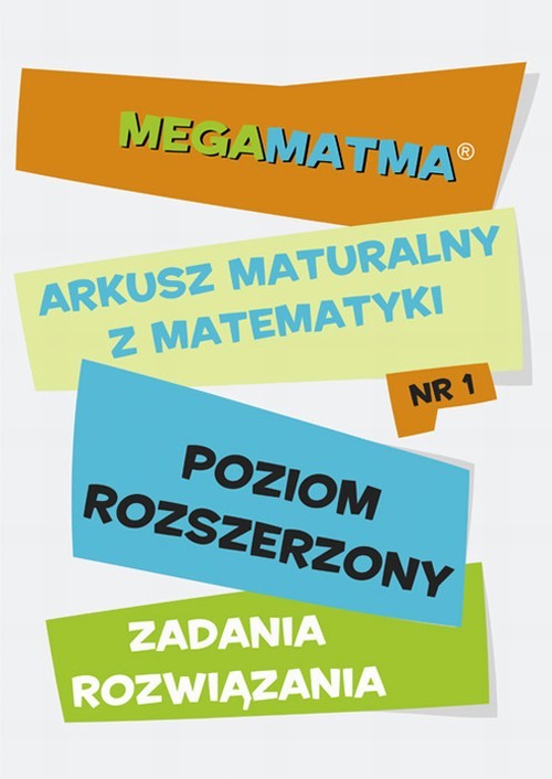 okładka Matematyka-Arkusz maturalny. MegaMatma nr 1. Poziom rozszerzony. Zadania z rozwiązaniami. ebook | pdf | Praca Zbiorowa