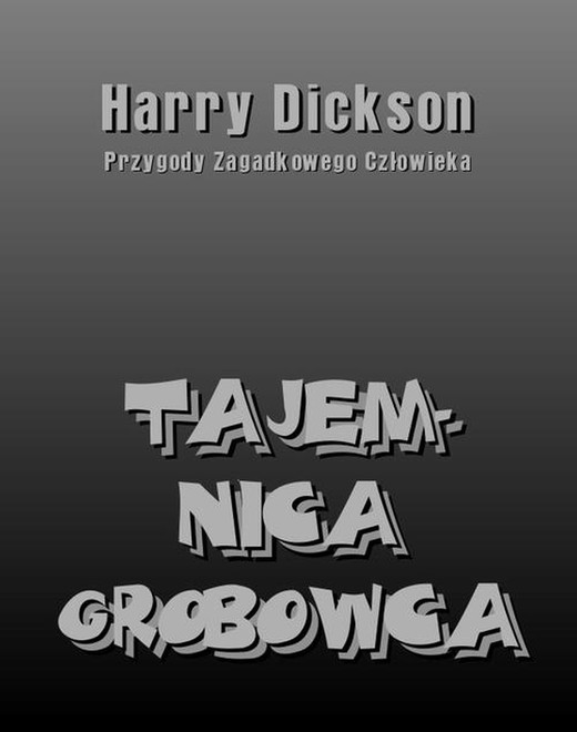 okładka Tajemnica grobowca. Harry Dickson: Pr﻿﻿﻿﻿﻿﻿﻿zygody Zagadkowego Człowieka ebook | epub, mobi | Anonim