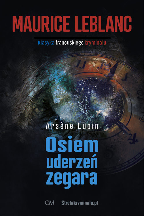 okładka Arsene Lupin Osiem uderzeń zegara książka | Maurice Leblanc