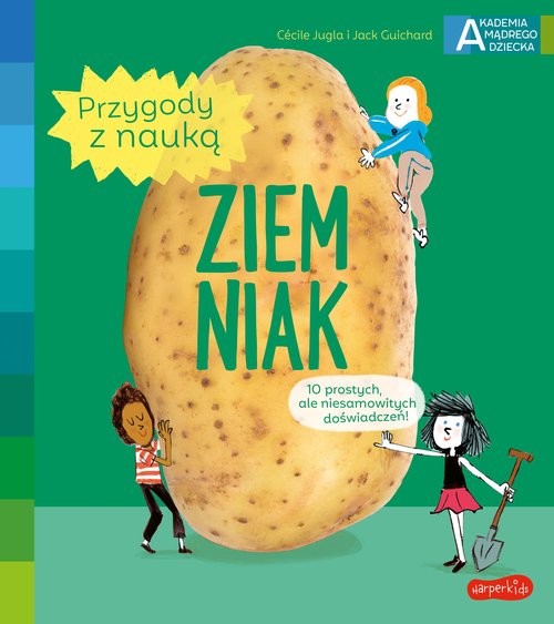 okładka Ziemniak Akademia mądrego dziecka Przygody z nauką książka | Cécile Jugla, Jack Guichard