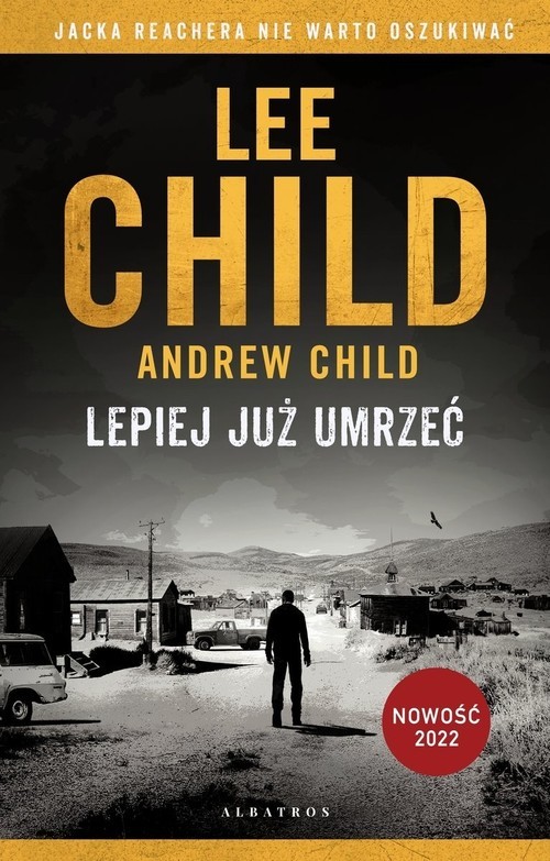 okładka Lepiej już umrzeć książka | Lee Child
