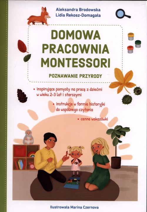 okładka Domowa pracownia Montessori Poznawanie przyrody książka | Aleksandra Brodowska, Rekosz-Domagała Lidia