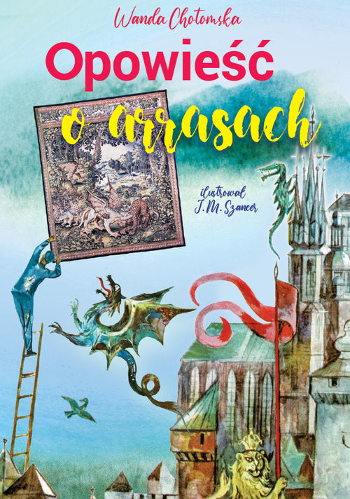 okładka Opowieść o arrasach książka | Wanda Chotomska