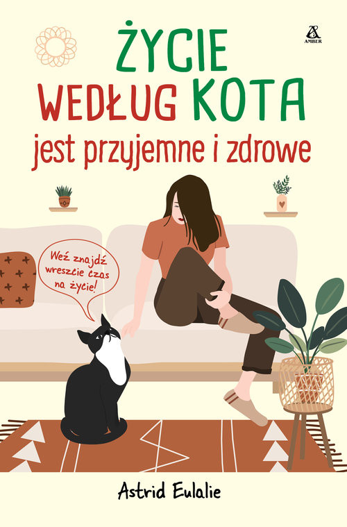 okładka Życie według kota jest przyjemne i zdrowe książka | Astrid Eulalie