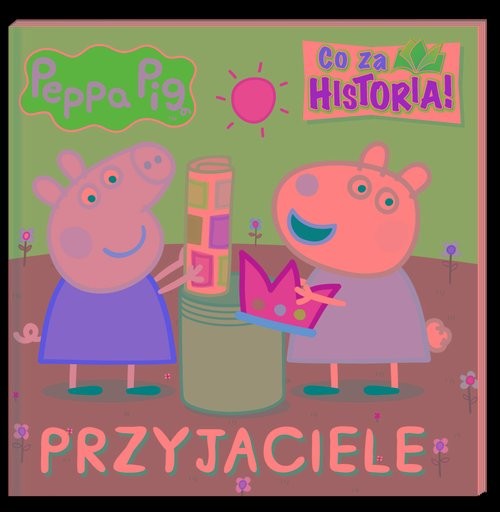 okładka Peppa Pig Co za historia Przyjaciele książka