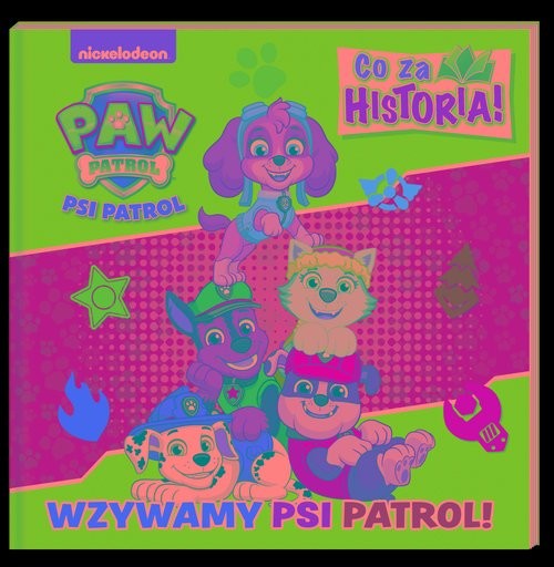 okładka Psi Patrol Co za historia Wzywamy Psi Patrol książka