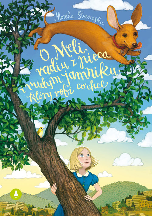 okładka O Meli radiu z pieca i rudym jamniku który robi co chce książka | Ślizowska Monika