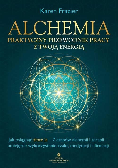 okładka Alchemia - praktyczny przewodnik pracy z twoją energią książka | Karen Frazier