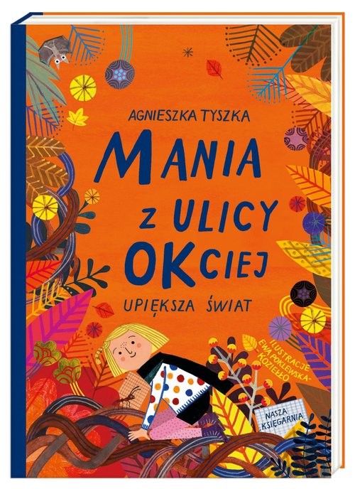 okładka Mania z ulicy OKciej upiększa świat książka | Agnieszka Tyszka