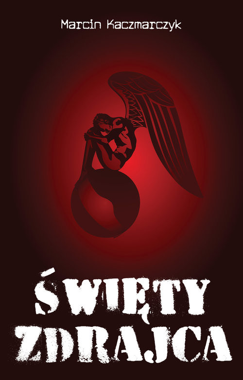 okładka Święty zdrajca książka | Marcin Kaczmarczyk