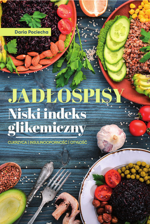 okładka Jadłospisy Niski indeks glikemiczny książka | Pociecha Daria