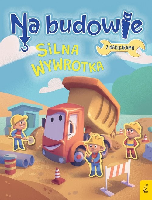 okładka Na budowie Silna wywrotka książka | Patrycja Wojtkowiak-Skóra