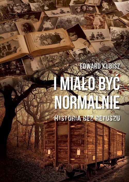 okładka I miało być normalnie. Historia bez retuszu książka | Edward Kubisz