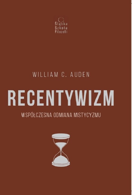 okładka Recentywizm Współczesna odmiana mistycyzmu książka | Auden WilliamC.